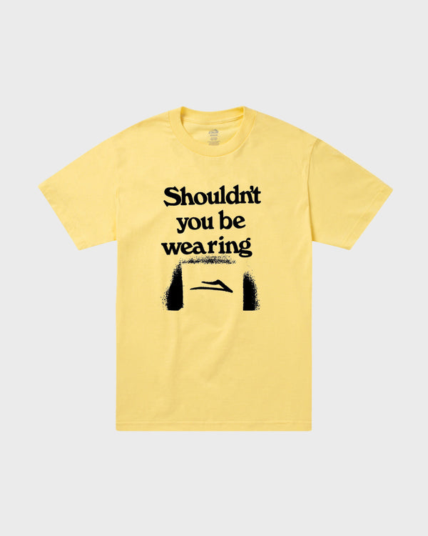 Shouldn't You T Shirt - Banana